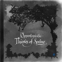 Opportunistic Thieves Of Spring