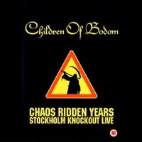 Chaos Ridden Years - Stockholm Knockout Live